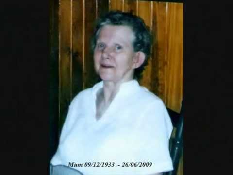 "Mother" : Isla Grant (A tribute to mum,  passed away 26/06/2009)