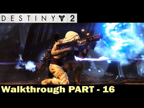 Destiny 2 - Walkthrough Story Mode PART-16 (PC Gameplay)