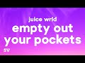 Juice WRLD Empty Out Your Pockets Lyrics