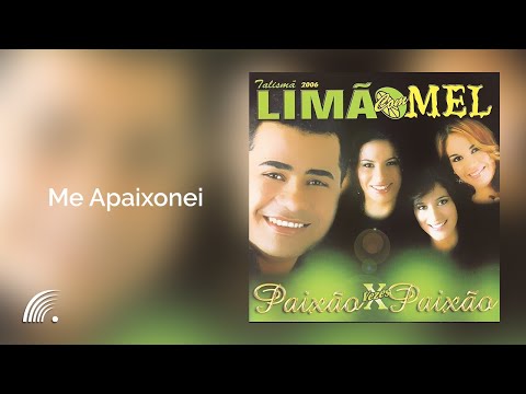 Limão com Mel - Me Apaixonei - Paixão x Paixão