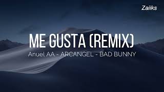 Me Gusta (Remix) || Arcangel - Anuel AA - Bad Bunny | Letra