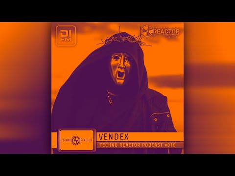 Techno Reaktor Podcast #018   VENDEX