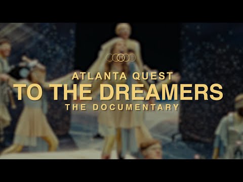 To The Dreamers - Atlanta Quest 2023 Documentary