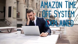 Amazon Time Off System, How UPT, VTO, PTO, Vacation Time, And Leave Of Absence Works