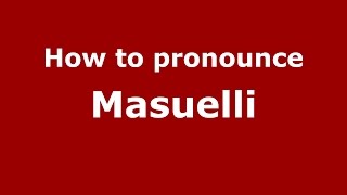 How to pronounce Masuelli