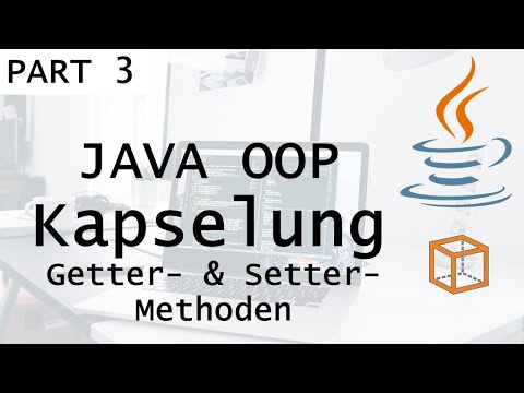 Datenkapselung Getter- und Setter- Methoden [Part 3 JAVA OOP Tutorial]