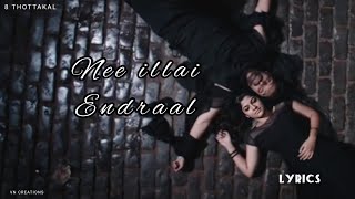 Download lagu 😣Unakkena Uruginen✨ Song Lyrics Tamil | Nee Illai Endraal❣️ | Lyrical video| do support babe's 💕|💚💚💚 mp3