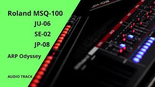 Video thumbnail for Roland MSQ-100 \\ JU-06 \\ SE-02 \\ JP-08 \\ ARP Odyssey by Alba Ecstasy