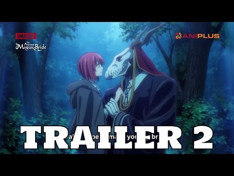 The Ancient Magus' Bride - Trailer 2 | ANIPLUS ver.