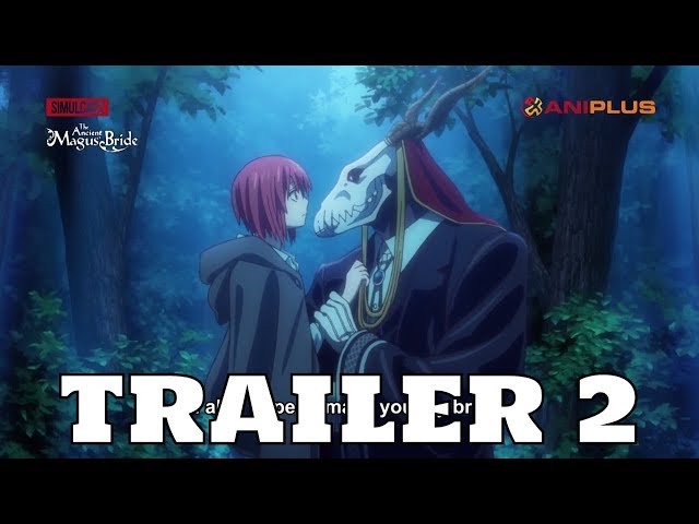 The Ancient Magus' Bride - Trailer 2 | ANIPLUS ver.