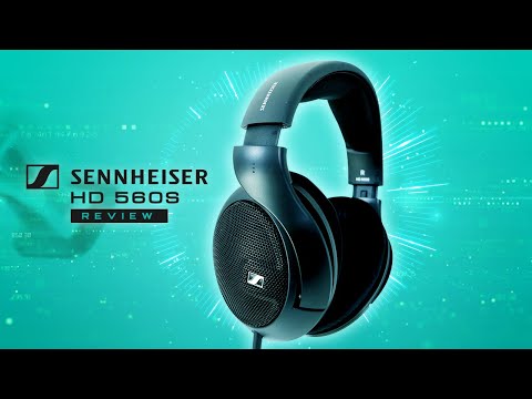 Sennheiser HD 560S Review - For The Masterful Not The Typical