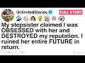 My Stepsister Claimed I Was OBSESSED With Her And DESTROYED My Reputation FULL STORY