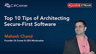 Top 10 Tips of Architecting Secure-First Software - Code Quality & Performance Virtual Conference