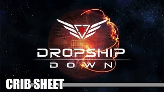 Crib Sheet: Dropship Down (Steam Early Access)