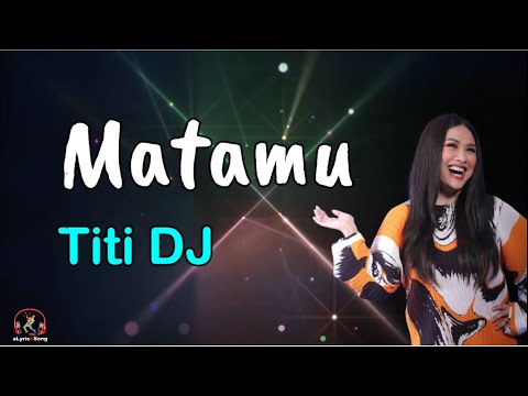 Matamu  -  Titi DJ  (Lirik Lagu)