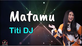 Download lagu Matamu - Titi DJ (Lirik Lagu) mp3 Download lagu Matamu - Titi DJ (Lirik Lagu) mp3