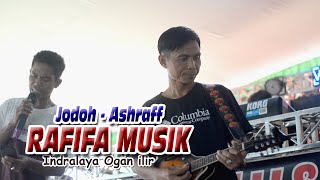 Download lagu RAFIFA MUSIK - JODOH ASHRAFF - INDRALAYA OGAN ILIR - BINTANG TV mp3