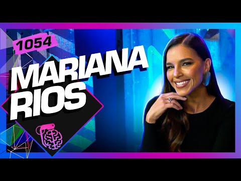MARIANA RIOS - Inteligência Ltda. Podcast #1055