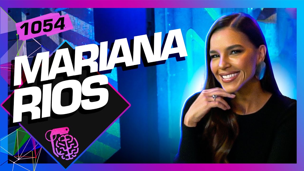 MARIANA RIOS - Inteligência Ltda. Podcast #1055
