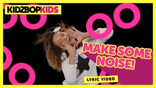 KIDZ BOP Kids - MAKE SOME NOISE! (Official Lyric Video) [KIDZ BOP 30] #ReadAlong