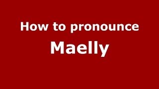 How to pronounce Maelly