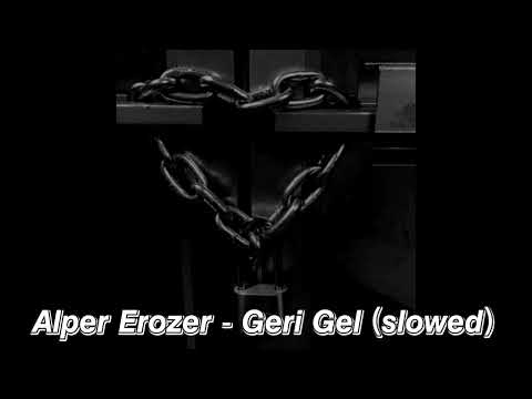 Alper Erözer - Geri Gel (slowed)