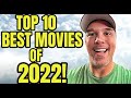TOP 10 BEST MOVIES OF 2022!