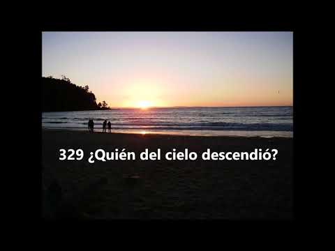 329 Quien del cielo descendio