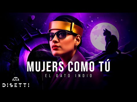 El Gato Indio - Mujeres Cómo Tú (Fans Visualizer Oficial)
