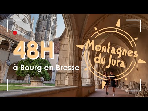 48h à Bourg-en-Bresse dans les Montagnes du Jura