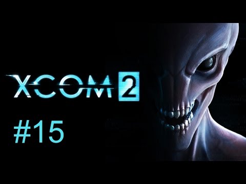 Zagrajmy w XCOM 2 część 15