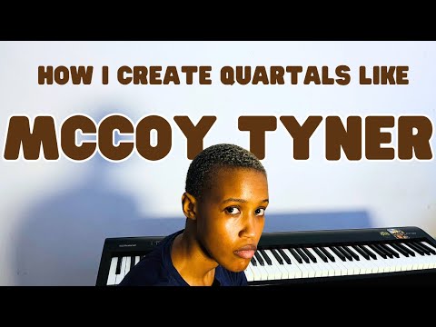 How I Create Quartal Voicings Like McCoy Tyner.