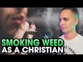 Is smoking WEED ok for Christians?