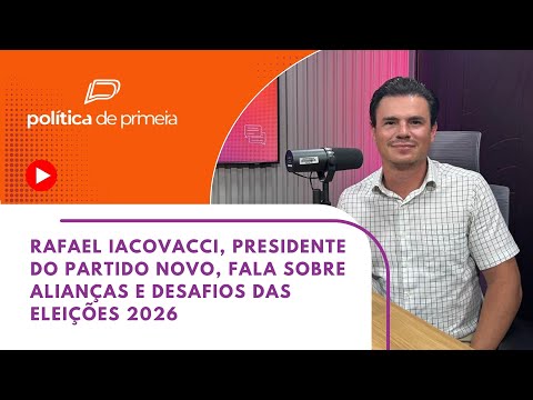 Rafael Iacovacci, presidente do Novo, fala sobre alianças e desafios nas eleições 2026