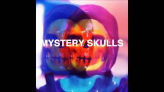Mystery Skulls - Higher