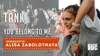 Tank - You Belong To Me  choreography by Alisa Zabolotnaya  | Talent Center DDC