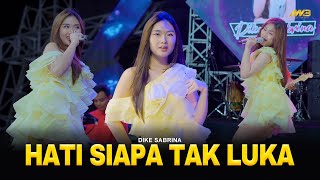 Download lagu DIKE SABRINA - HATI SIAPA TAK LUKA | Feat. BINTANG FORTUNA mp3