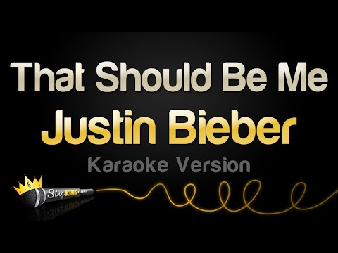 Justin Bieber - That Should Be Me (Karaoke Version)
