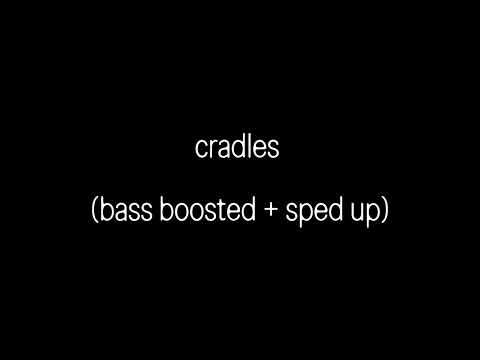 Cradles (bass boosted + Speed Up tiktok Version)