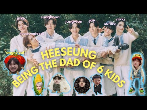 HEESEUNG being the single DAD of 6 KIDS (aka ENHYPEN) 🙂