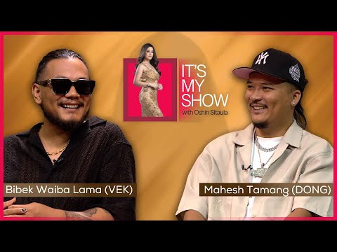 Mahesh Tamang (DONG) & Bibek Waiba Lama (VEK)  | It's My Show With Oshin Sitaula  E52 | 26 July 2025