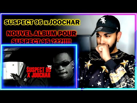 Suspect 95 x Joochar [Annonce] | NOUVEL ALBUM POUR SUSPECT 95 ??!! | REACTION