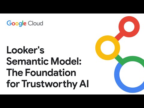 Looker's Semantic Model: The Foundation of Trustworthy AI