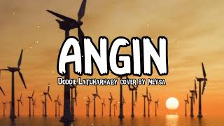 Download lagu ANGIN - Doddie Latuharhary (lirik) cover by Meysa mp3