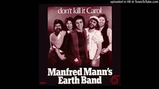 Manfred Mann&#39;s Earth Band - Don&#39;t Kill It Carol -  (Angel Station 1979)