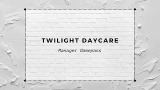 Twilight daycare Manager gamepass overview