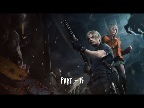 RESIDENT EVIL 4 REMAKE (Hardcore Difficulty) Gameplay Walkthrough Part 15 FULL GAME - No Commentary.
