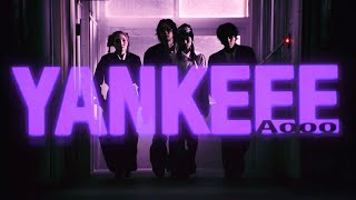 Aooo「Yankeee」Official Music Video