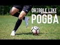 How To Dribble Like Paul Pogba | 5 Easy Paul Pogba Match Skills