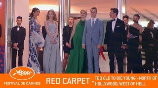 TOO OLD TO DIE YOUNG  Red carpet  Cannes 2  EV